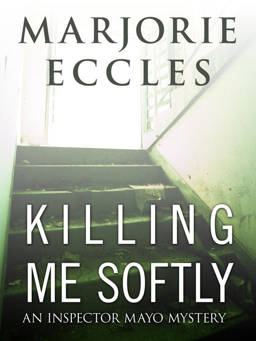 Title details for Killing Me Softly by Marjorie Eccles - Wait list